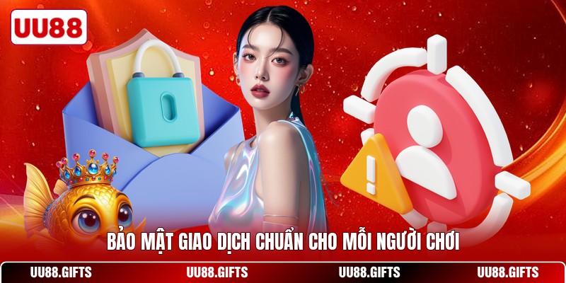 Bảo mật giao dịch chuẩn cho mỗi người chơi