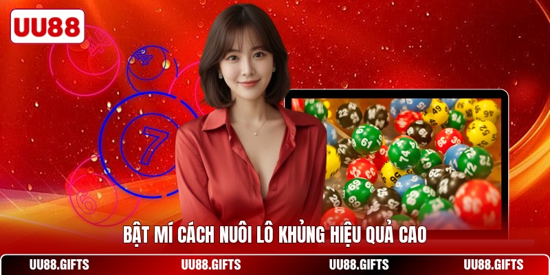 Bật mí cách nuôi lô khủng hiệu quả cao