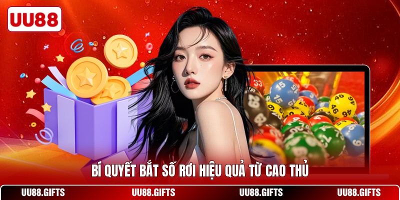 Bí quyết bắt số rơi hiệu quả từ cao thủ