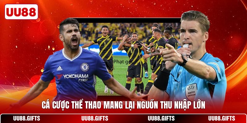 Cá cược thể thao mang lại nguồn thu nhập lớn