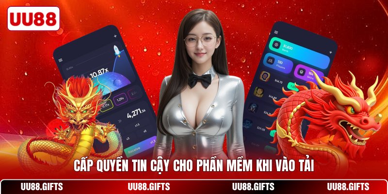 Cấp quyền tin cậy cho phần mềm khi vào tải