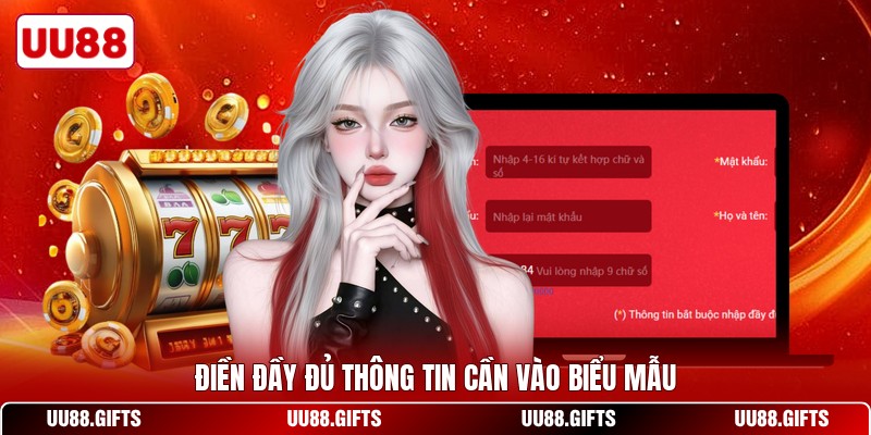 Điền đầy đủ thông tin cần vào biểu mẫu