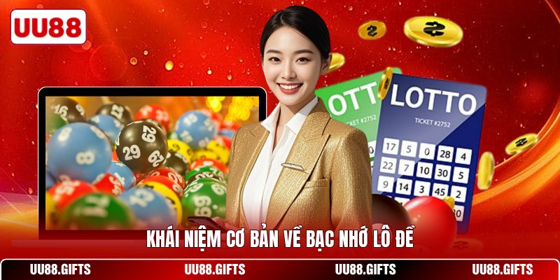 Khái niệm cơ bản về bạc nhớ lô đề