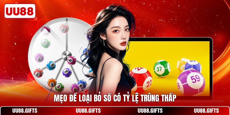 Mẹo để loại bỏ số có tỷ lệ trúng thấp