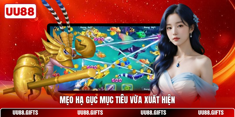 Mẹo hạ gục mục tiêu vừa xuất hiện