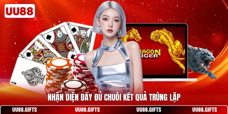 Nhận diện đầy đủ chuỗi kết quả trùng lặp
