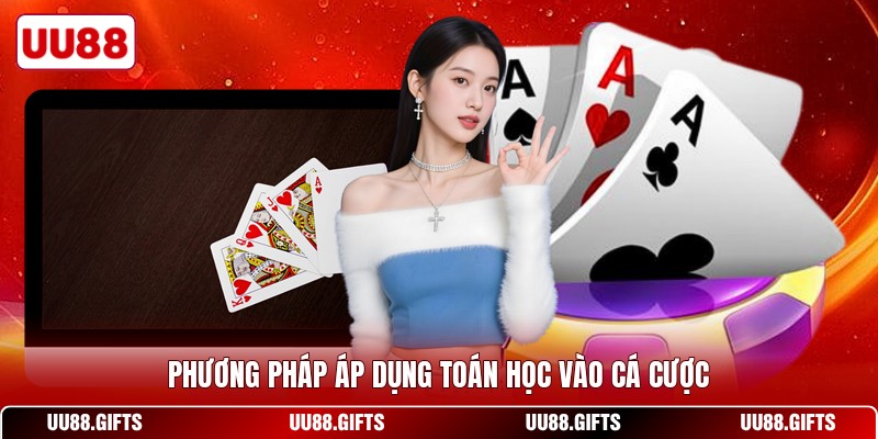 Phương pháp áp dụng toán học vào cá cược