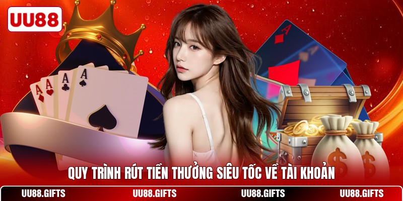 Quy trình rút tiền thưởng siêu tốc về tài khoản