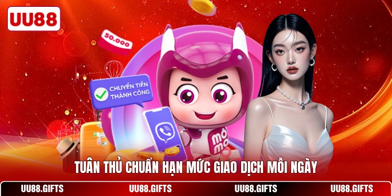 Tuân thủ chuẩn hạn mức giao dịch mỗi ngày